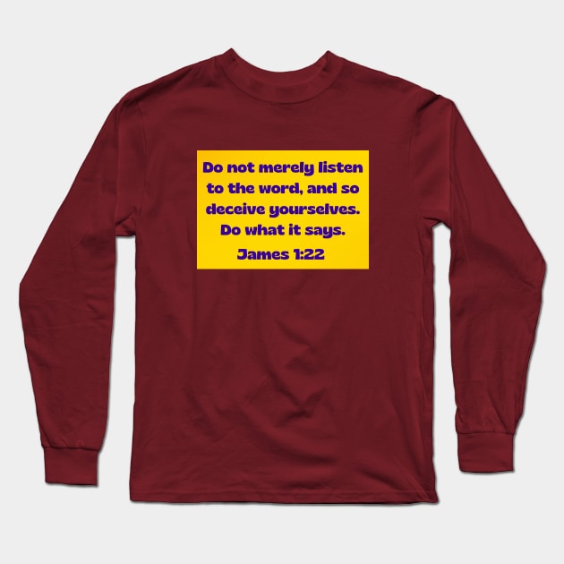 Bible Verse James 1:22 Long Sleeve T-Shirt by Prayingwarrior